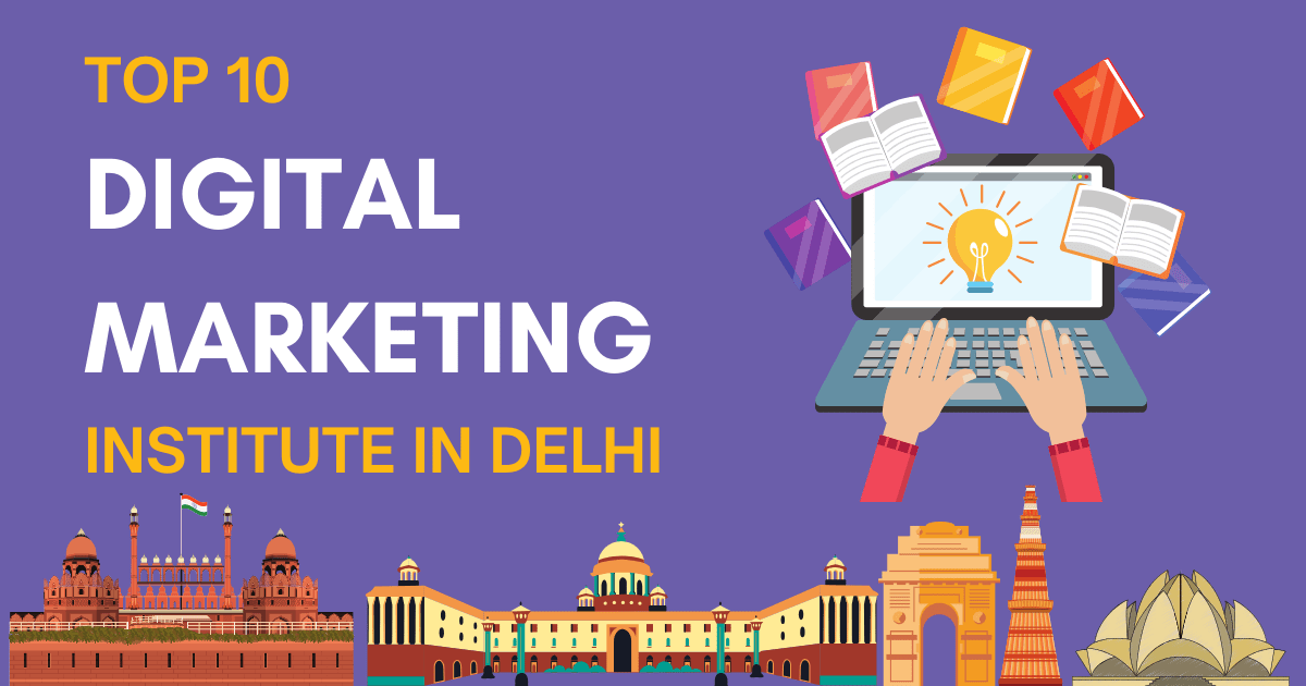 Top 10 Digital Marketing Institutes In Delhi In 2024 25 Top 10 Digital Marketing Institutes In Delhi In 2024 25